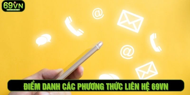 Điểm danh các phương thức liên hệ 69VN