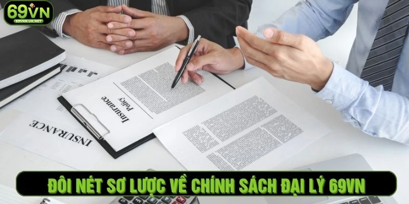 Đôi nét sơ lược về chính sách đại lý 69VN