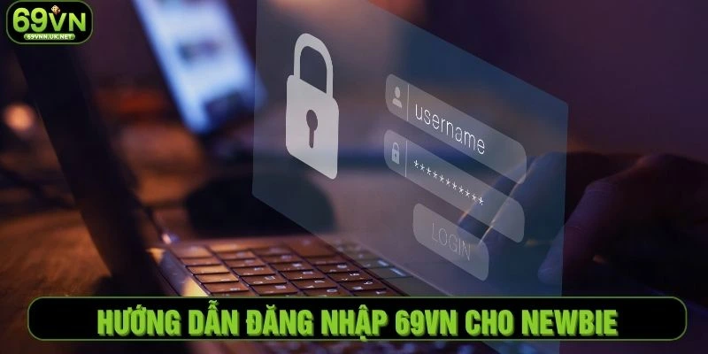 Hướng dẫn đăng nhập 69VN cho newbie