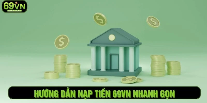 Hướng Dẫn Nạp Tiền 69VN Nhanh Gọn Trong Vài Bước