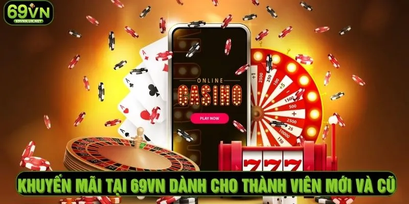 Khuyến Mãi Tại 69VN Dành Cho Thành Viên Mới Và Cũ
