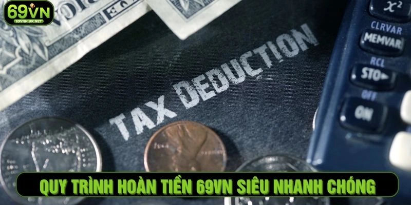 Quy trình hoàn tiền 69VN siêu nhanh chóng