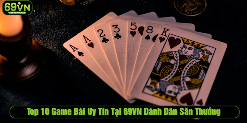 Top 10 game bài uy tín