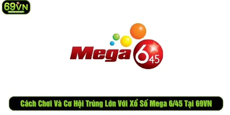 Xổ số Mega 6/45